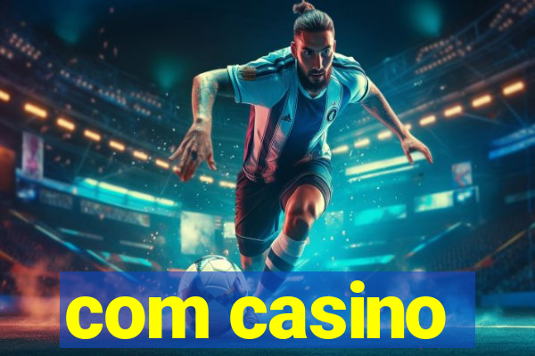 com casino