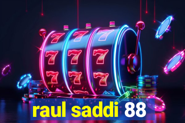 raul saddi 88