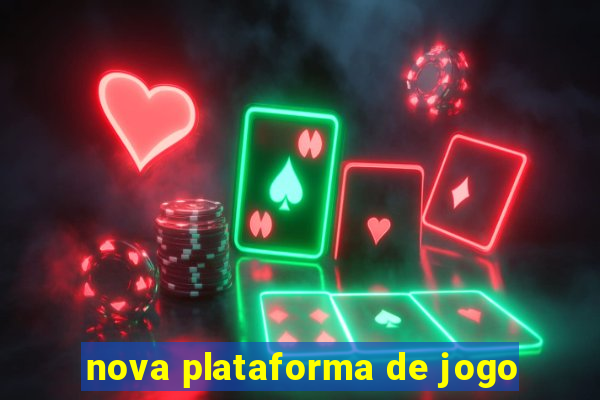 nova plataforma de jogo