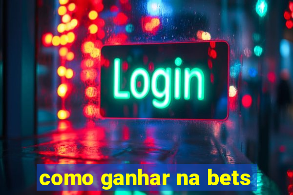 como ganhar na bets