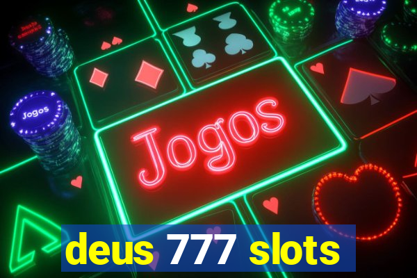 deus 777 slots