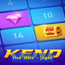 rico slots - jogos de jackpot