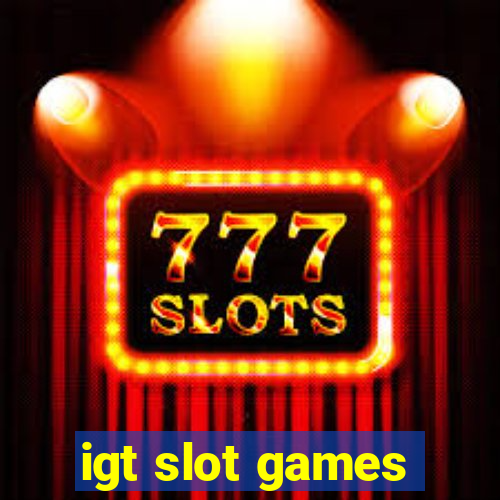 igt slot games