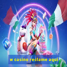 w casino reclame aqui