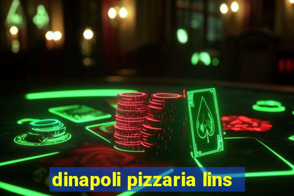 dinapoli pizzaria lins