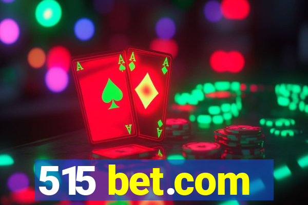 515 bet.com