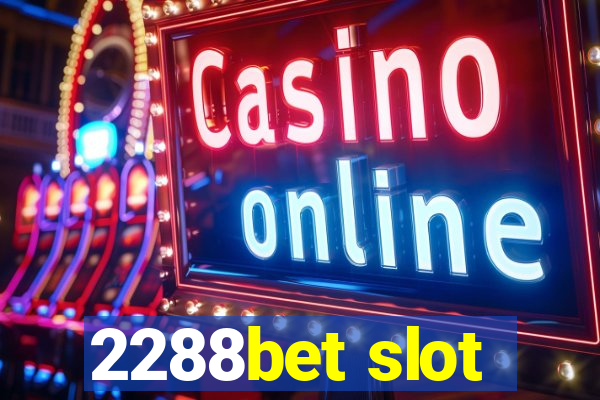 2288bet slot