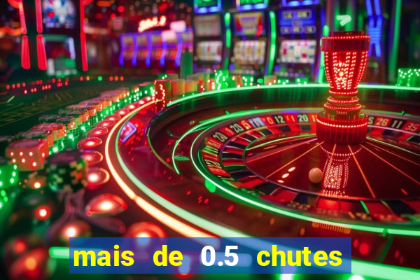 mais de 0.5 chutes ao gol