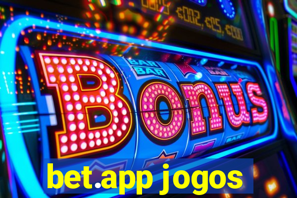 bet.app jogos