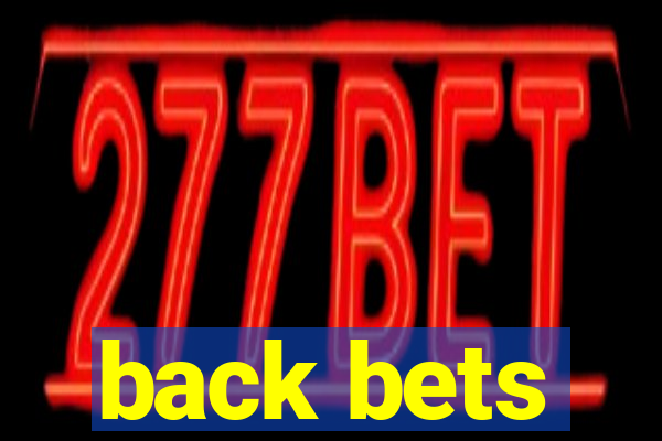 back bets