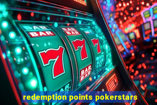 redemption points pokerstars