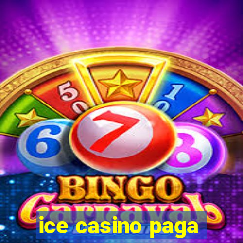 ice casino paga