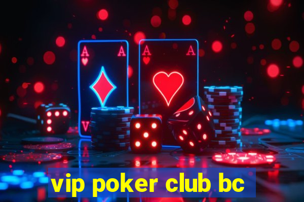 vip poker club bc