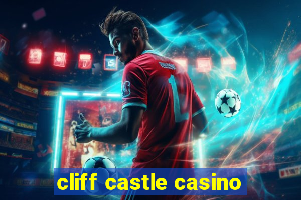 cliff castle casino