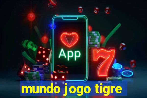 mundo jogo tigre