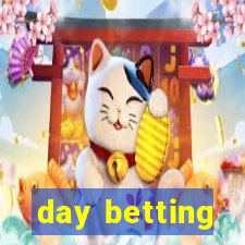 day betting