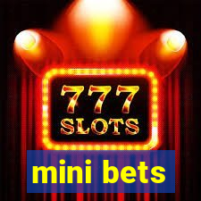 mini bets