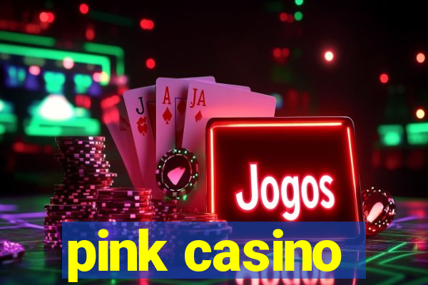 pink casino