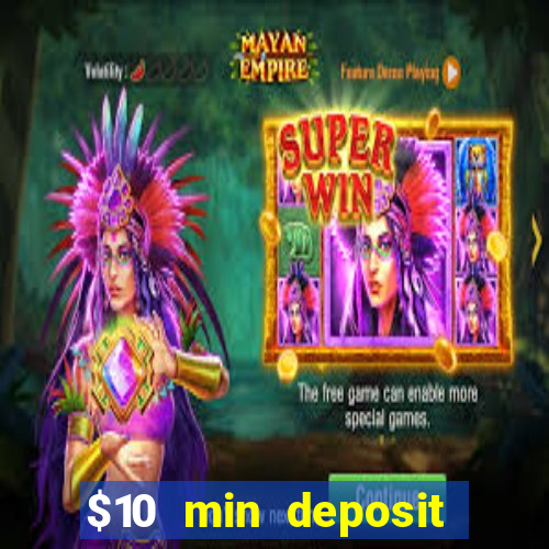 $10 min deposit online aus casinos