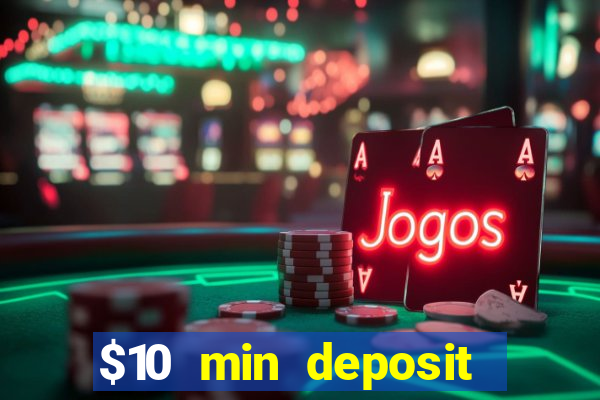 $10 min deposit online aus casinos