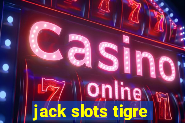 jack slots tigre