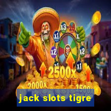 jack slots tigre