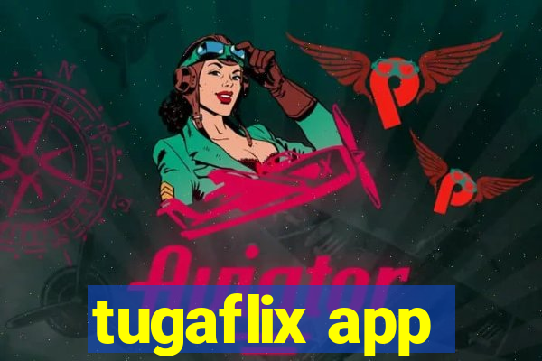 tugaflix app