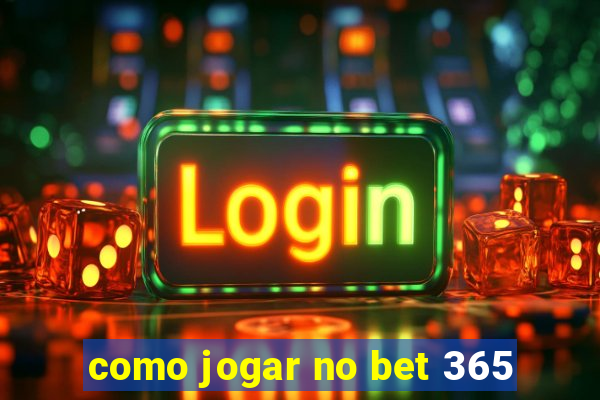 como jogar no bet 365