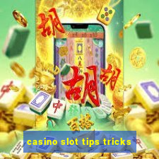 casino slot tips tricks