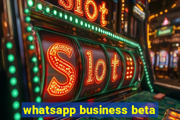 whatsapp business beta