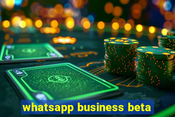 whatsapp business beta