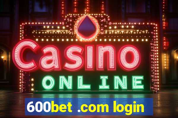 600bet .com login