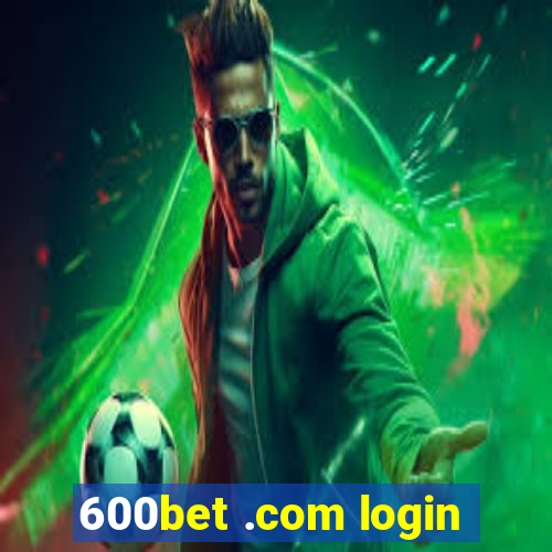 600bet .com login