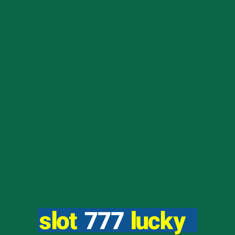 slot 777 lucky