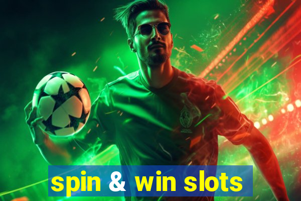 spin & win slots