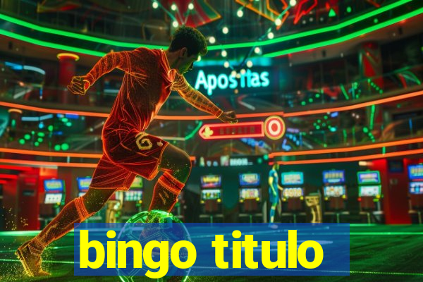 bingo titulo