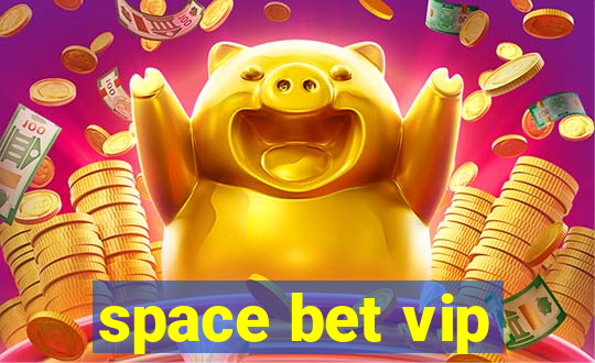 space bet vip