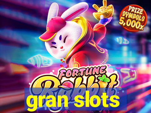 gran slots