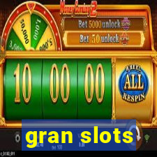 gran slots