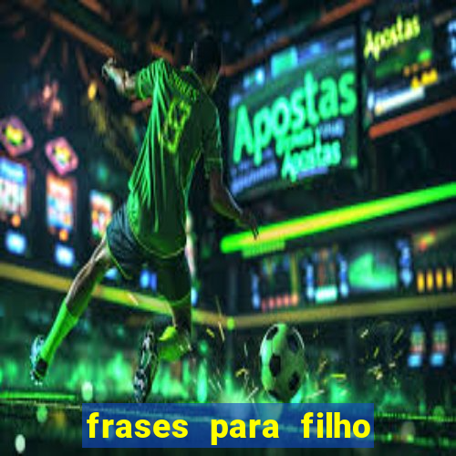 frases para filho jogador de futebol