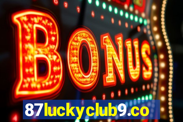 87luckyclub9.com