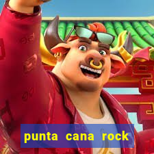 punta cana rock hotel casino