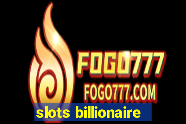 slots billionaire