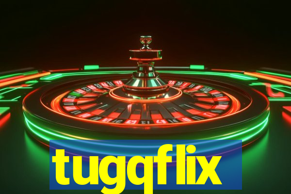 tugqflix