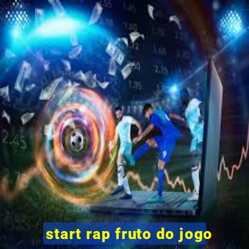 start rap fruto do jogo