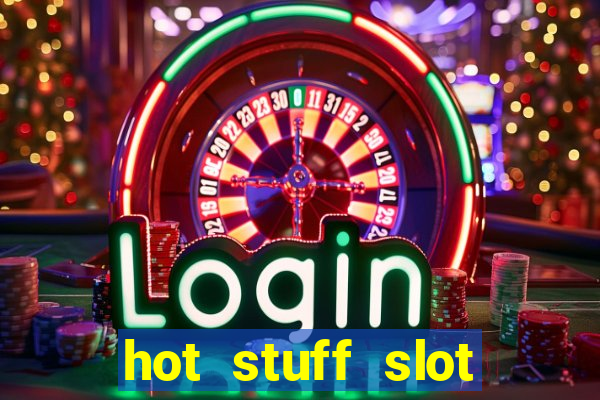 hot stuff slot machine app