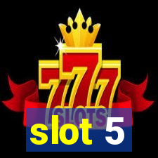 slot 5