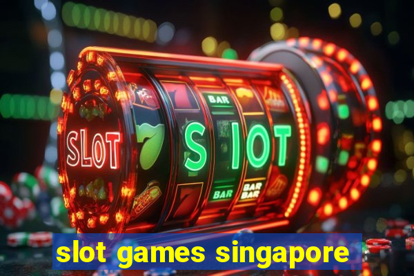 slot games singapore