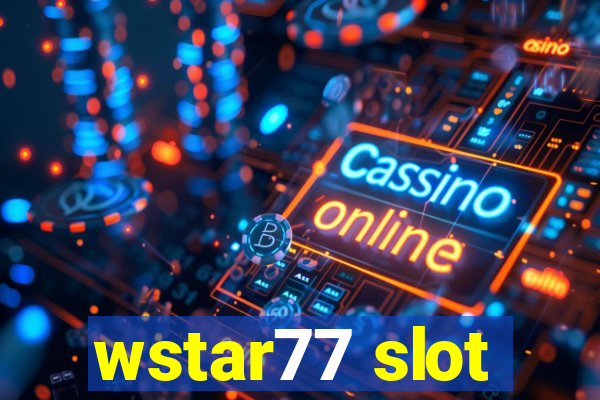 wstar77 slot