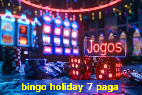 bingo holiday 7 paga